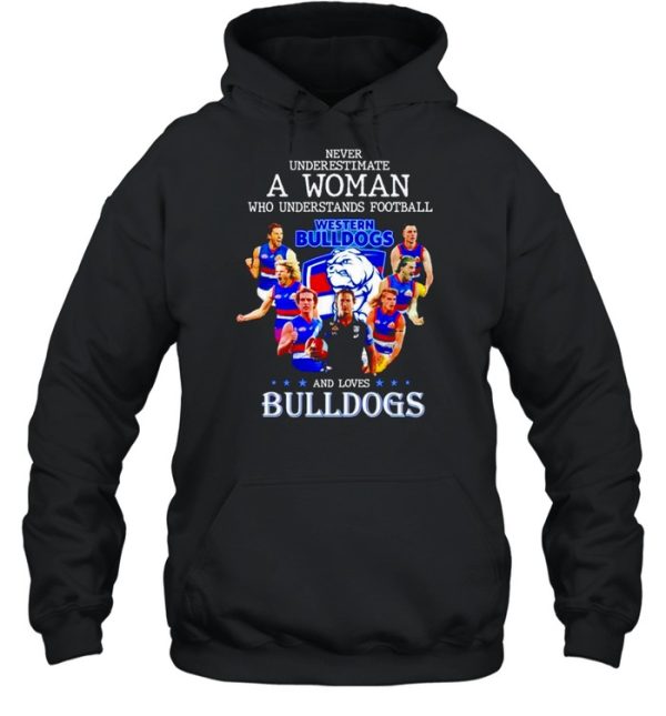 Never underestimate a woman who understands football and loves Western Bulldogs shirt