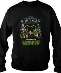 Never underestimate a woman who understands football and loves oregon ducks signatures 2022 shirt 4