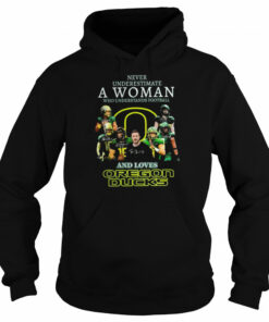 Never underestimate a woman who understands football and loves oregon ducks signatures 2022 shirt 5