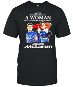 Never underestimate a woman who understands formula one and loves Mclaren signatures shirt 1