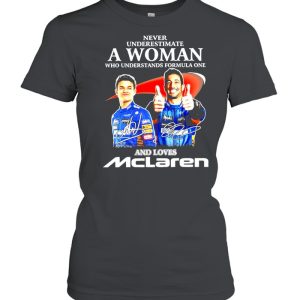 Never underestimate a woman who understands formula one and loves Mclaren signatures shirt