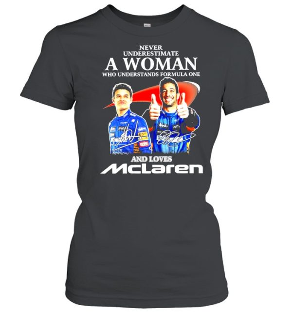 Never underestimate a woman who understands formula one and loves Mclaren signatures shirt