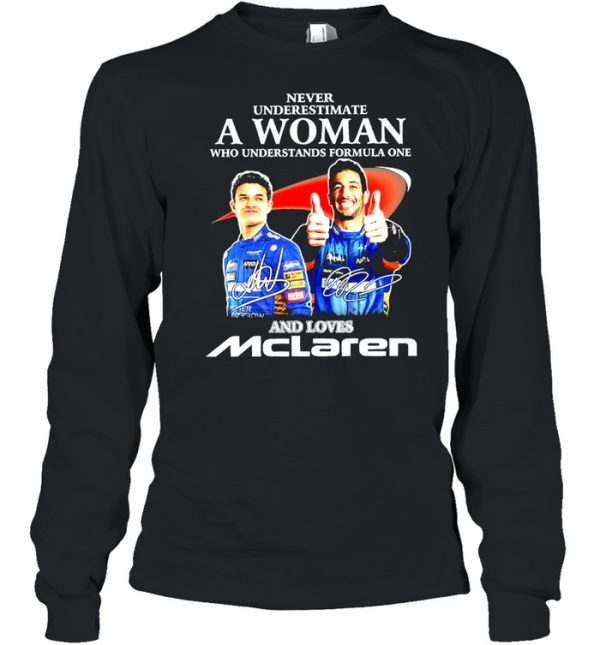 Never underestimate a woman who understands formula one and loves Mclaren signatures shirt