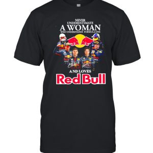 Never underestimate a woman who understands formula one and loves Red Bull signatures shirt