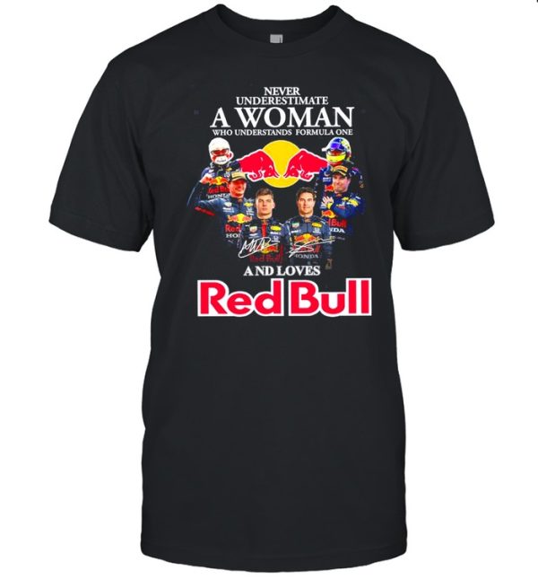 Never underestimate a woman who understands formula one and loves Red Bull signatures shirt