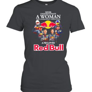 Never underestimate a woman who understands formula one and loves Red Bull signatures shirt