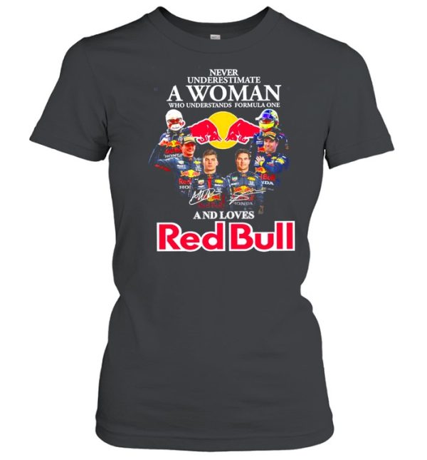 Never underestimate a woman who understands formula one and loves Red Bull signatures shirt