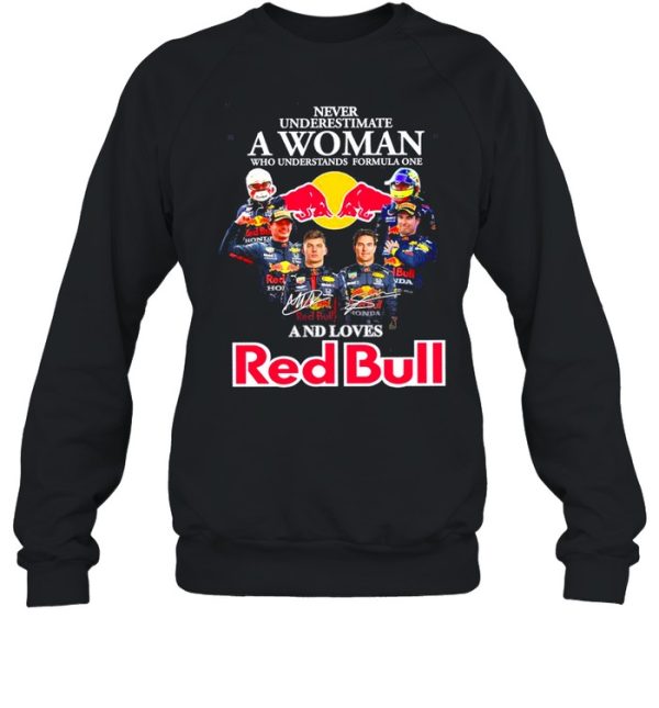 Never underestimate a woman who understands formula one and loves Red Bull signatures shirt