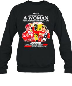 Never underestimate a woman who understands formula one and loves Scuderia Ferrari shirt 4