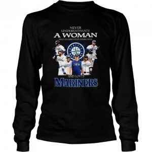 Never undestrima a woman who understands baseball and loves Seattle Mariners signatures shirt 3