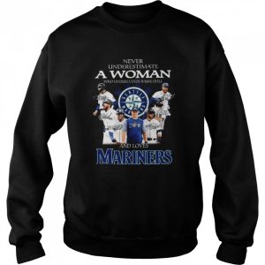 Never undestrima a woman who understands baseball and loves Seattle Mariners signatures shirt 4