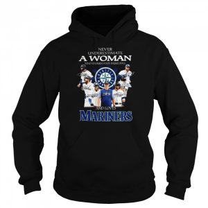 Never undestrima a woman who understands baseball and loves Seattle Mariners signatures shirt 5