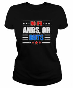No Ifs Ands or Buts Political Vintage Shirt 2