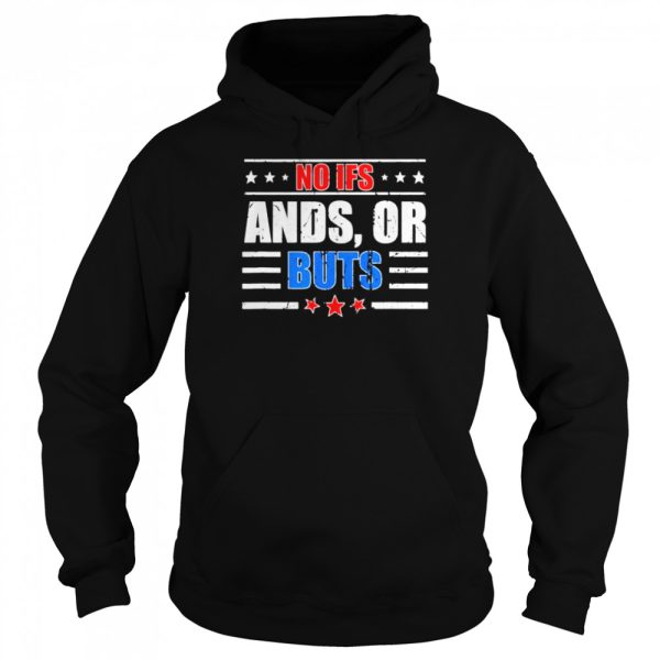 No Ifs Ands or Buts Political Vintage Shirt