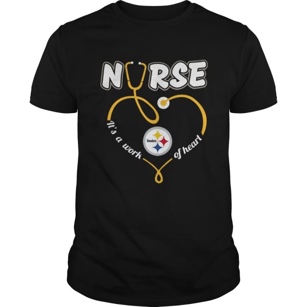 Nurse Love Steelers its a work of heart shirt