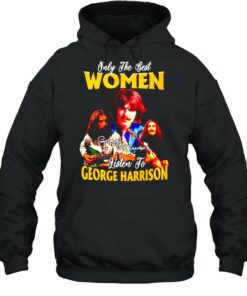 Only the best women listen to George Harrison shirt 4 Only the best women listen to George Harrison shirt 5
