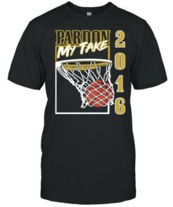 Pardon my take 2016 basketball shirt 1