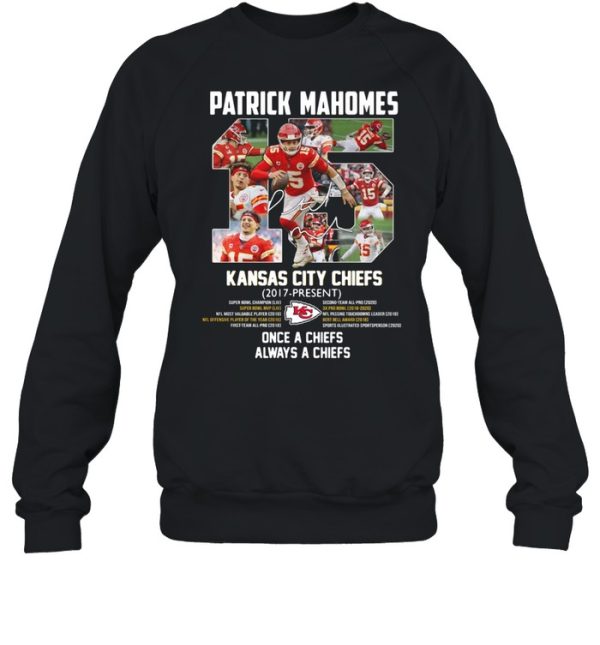 Patrick Mahomes Kansas City Chiefs 2017 Present Once A Chiefs Always A Chiefs Signature Shirt