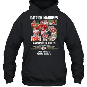 Patrick Mahomes Kansas City Chiefs 2017 Present Once A Chiefs Always A Chiefs Signature Shirt 5