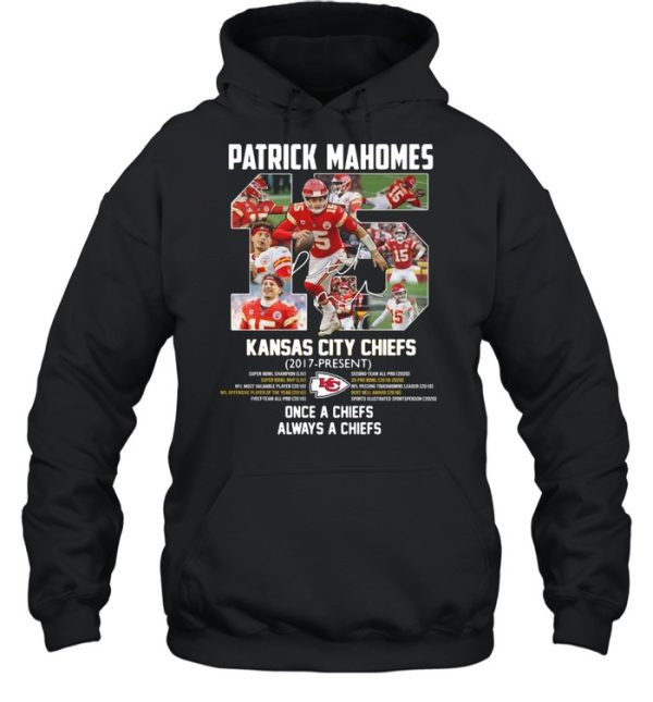 Patrick Mahomes Kansas City Chiefs 2017 Present Once A Chiefs Always A Chiefs Signature Shirt