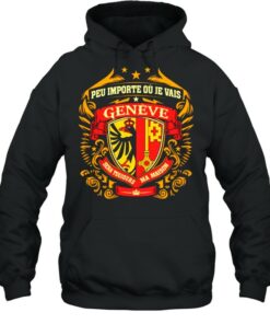 Peu Importe Ou Je Vais Geneve Shirt 5
