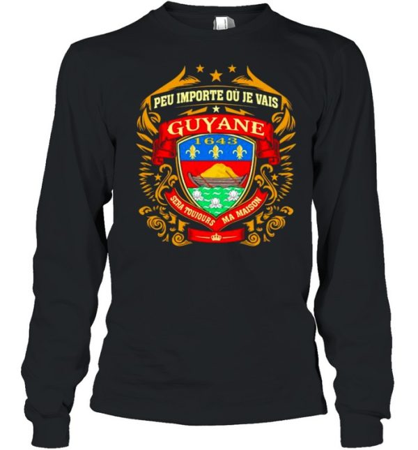 Peu Importe Ou Je Vais Guyane 1643 Shirt