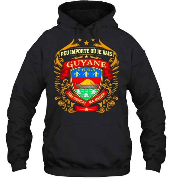 Peu Importe Ou Je Vais Guyane 1643 Shirt