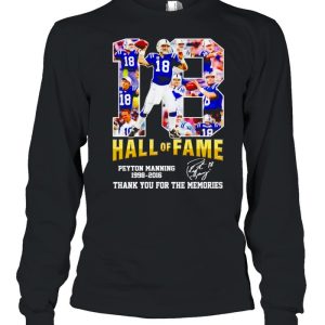 Peyton Manning 18 hall of fame 1998 2016 thank you for the memories shirt 3