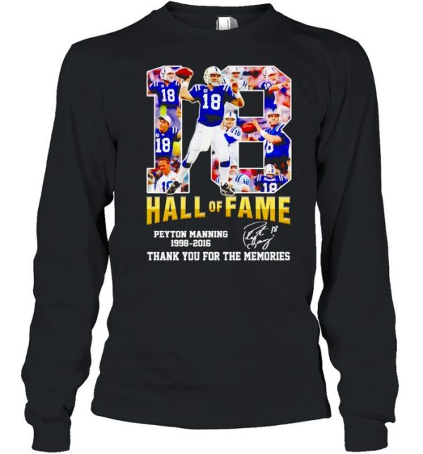 Peyton Manning #18 hall of fame 1998 2016 thank you for the memories shirt