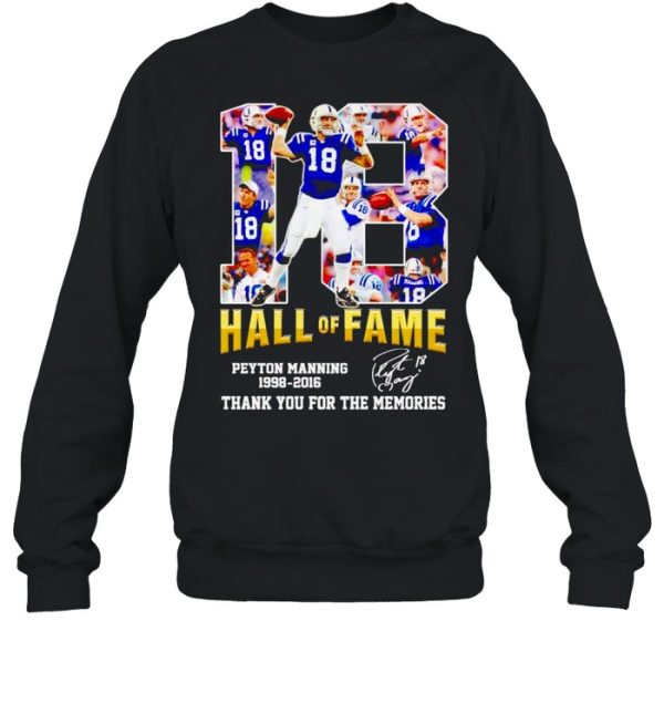 Peyton Manning #18 hall of fame 1998 2016 thank you for the memories shirt