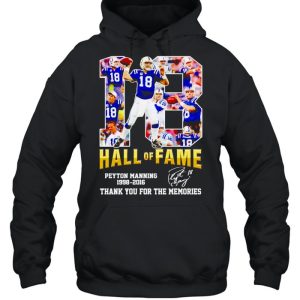 Peyton Manning 18 hall of fame 1998 2016 thank you for the memories shirt 5