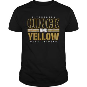 Pittsburgh Quack And Yellow Duck Hodges shirt