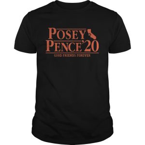 Posey Pence 2020 Good Friends Foreber shirt