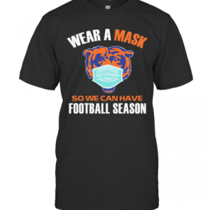 Quarantine Wear A Mask So We Can Have Football Season T-Shirt