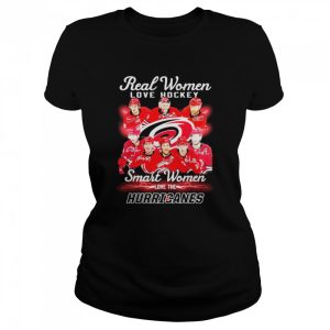 Real Women love Hockey smart Women love the Carolina Hurricanes signatures shirt