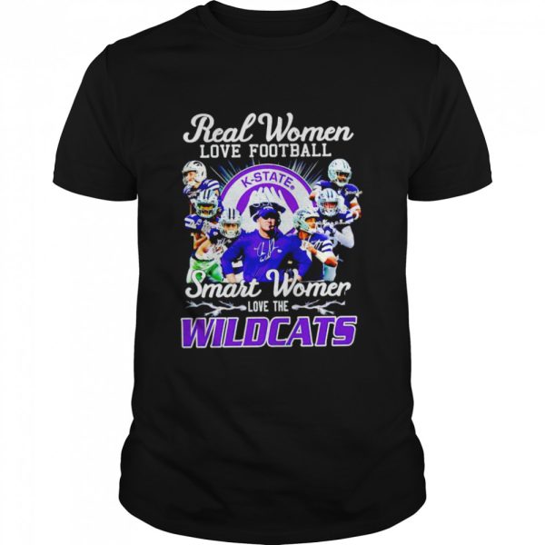 Real women love football smart women love the Kansas State Wildcats signatures shirt