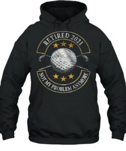 Retired 2021 Not My Problem Anymore Golf shirt 5
