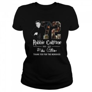 Rip Robbie Coltrane 72 years of 1950-2022 thank you for the memories signatures shirt