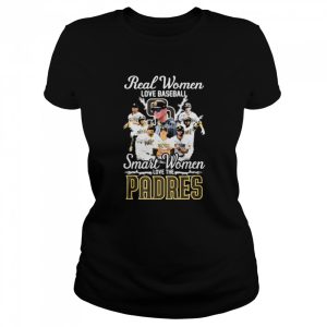 San Diego Padres team Real Women love baseball smart Women love the Padres signatures shirt