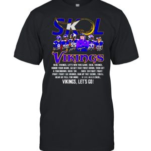 Skol Vikings let’s win this game Vikings let’s go shirt