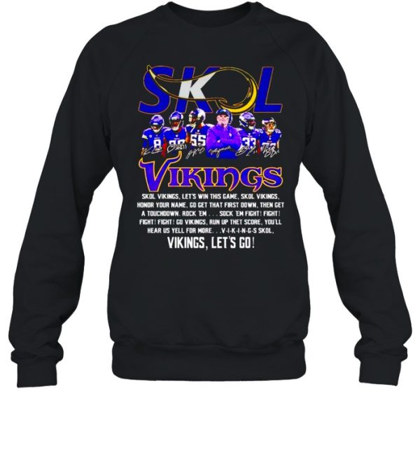 Skol Vikings let’s win this game Vikings let’s go shirt