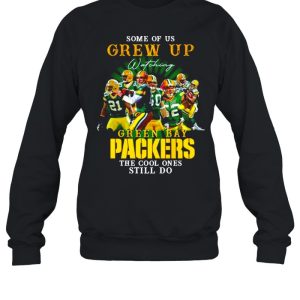 Some of us Grew Up watching Green Bay Packers the cool ones still do shirt 4