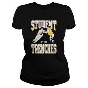 Student of the trenches shirt