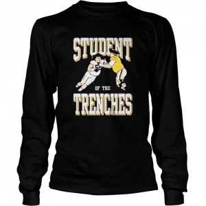 Student of the trenches shirt 3