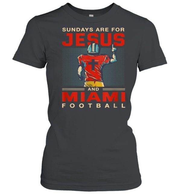 Sundays are for Jesus and Miami Football Sports Florida shirt