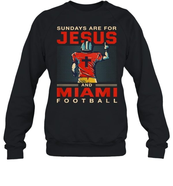 Sundays are for Jesus and Miami Football Sports Florida shirt