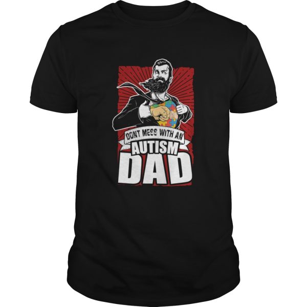 Superhero Dont Mess With An Autism Dad Shirt