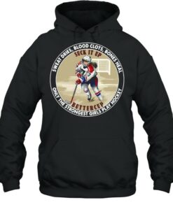 Sweat Dries Blood Slots Bones Heal Only The Strongest Girls Play Hockey shirt 5