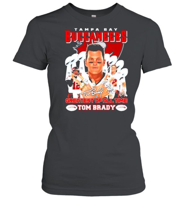 Tampa Bay Buccaneers Greatest of All Time Tom Brady Signature Shirt