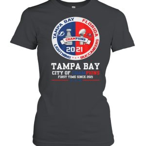 Tampa Bay City Of Champions First Time Since 2021 shirt